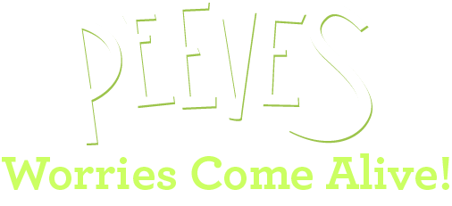 Peeves: Worries Come Alive